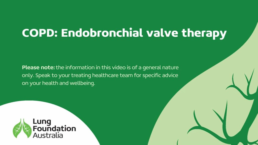 COPD: Endobronchial valve therapy - Lung Foundation Australia